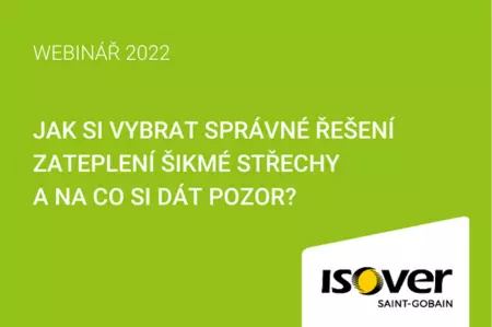 Webinář ISOVER: Jak si vybrat správné řešení zateplení šikmé střechy a na co si dát pozor?