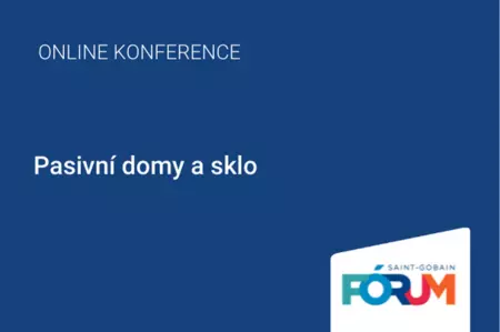 Saint-Gobain Fórum Online – Pasivní domy a sklo