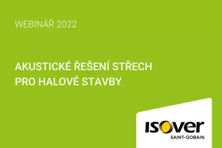 Webinář ISOVER: Akustické řešení střech pro halové stavby