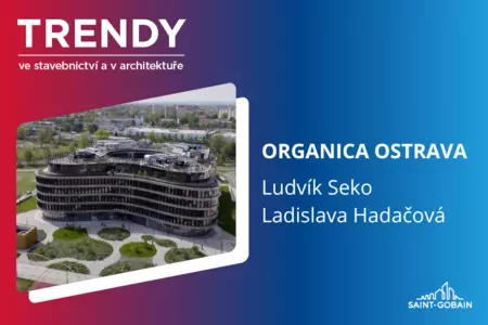 Trendy ve stavebnictví a v architektuře: Organica Ostrava