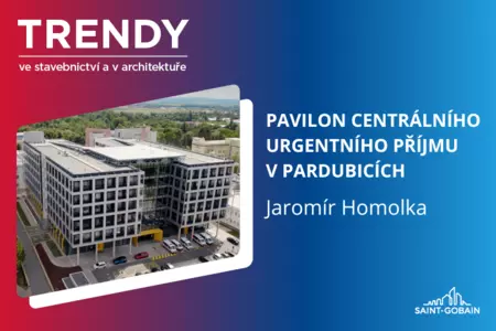 Trendy ve stavebnictví a v architektuře: Pavilon Centrálního urgentního příjmu Pardubice