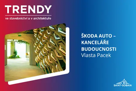 Trendy ve stavebnictví a v architektuře | Škoda Auto – kanceláře budoucnosti