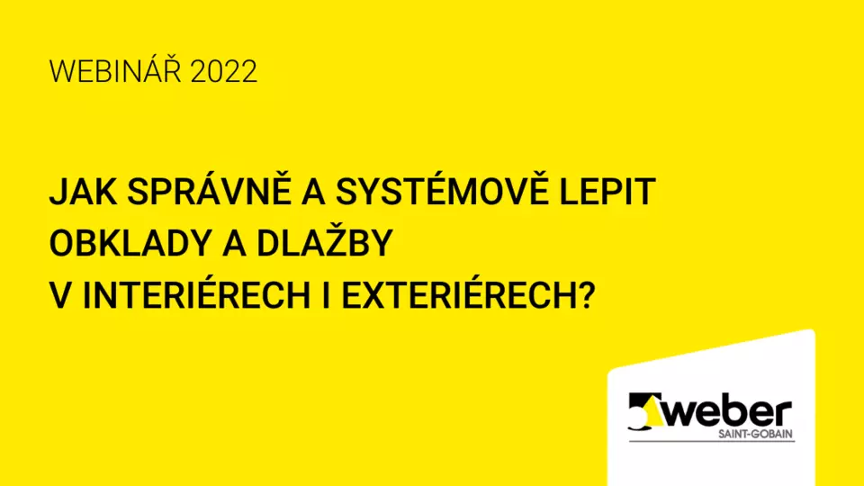 Webinář WEBER: Jak správně a systémově lepit obklady a dlažby