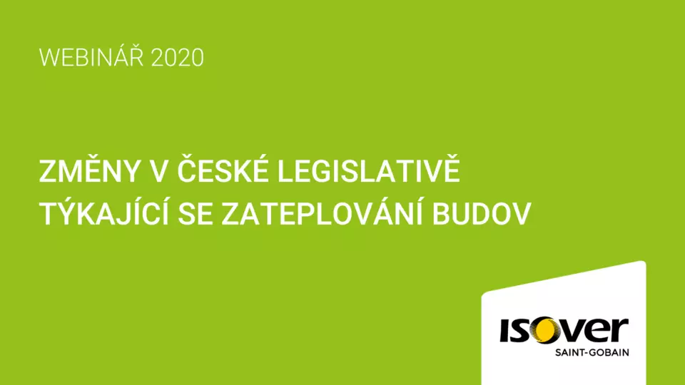 Webinář ISOVER : Změny v české legislativě týkající se zateplování budov