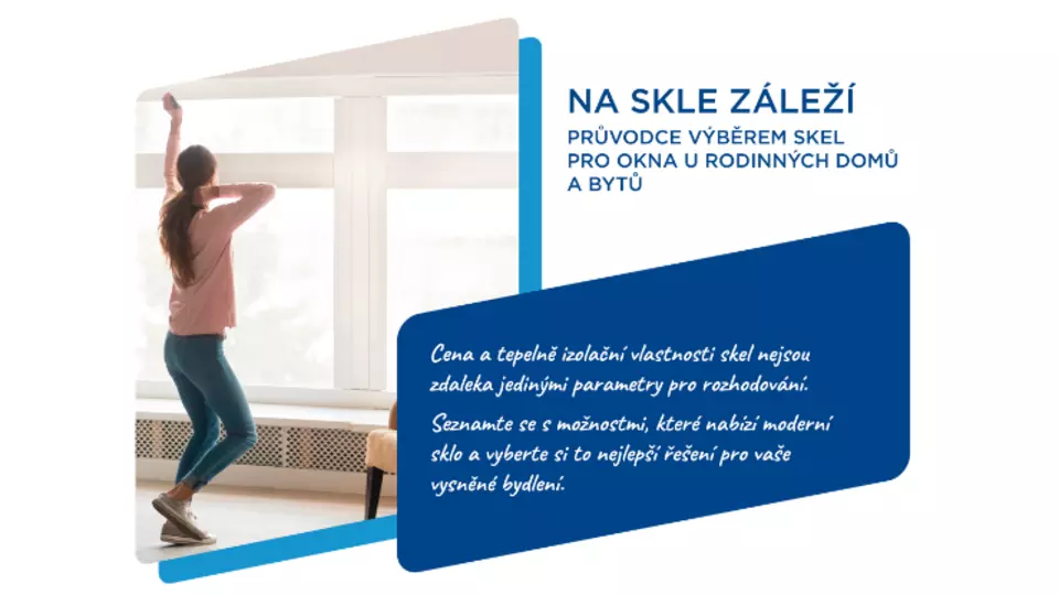 Videoprůvodce výběrem skel pro okna u rodinných domů a bytů Videoprůvodce výběrem skel pro okna u rodinných domů a bytů