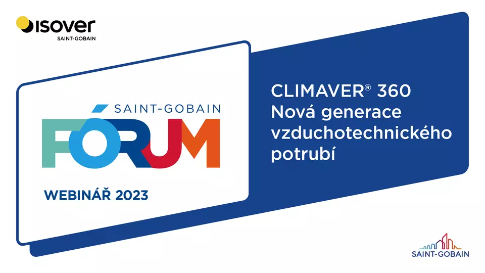 Webinář Isover: CLIMAVER® 360 -  Nová generace vzduchotechnického potrubí