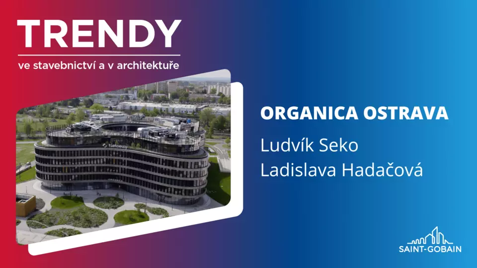 Trendy ve stavebnictví a v architektuře: Organica Ostrava Trendy ve stavebnictví a v architektuře: Organica Ostrava