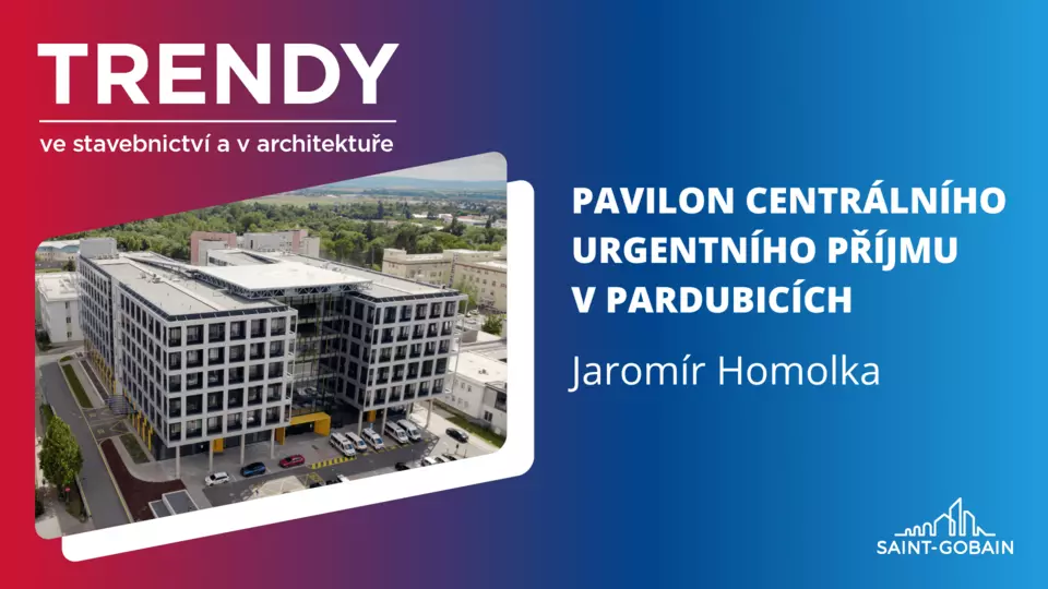Trendy ve stavebnictví a v architektuře: Pavilon Centrálního urgentního příjmu Pardubice