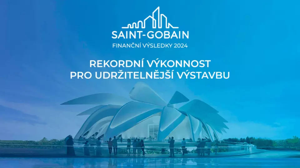 Skupina Saint-Gobain zveřejnila rekordní výsledky za rok 2024 Skupina Saint-Gobain zveřejnila rekordní výsledky za rok 2024